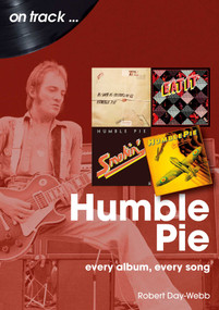 Humble Pie (every album, every song) by Robert Day-Webb, 9781789522761