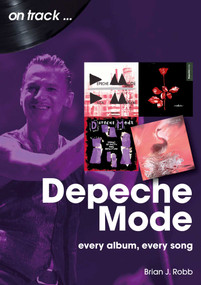 Depeche Mode (every album, every song) by Brian J. Robb, 9781789522778