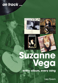 Suzanne Vega (every album, every song) by Lisa Torem, 9781789522815