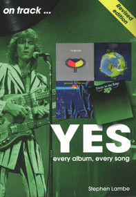 Yes on track (every album, every song) by Stephen Lambe, 9781789522822