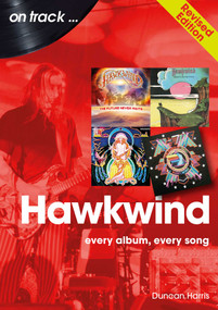 Hawkwind (every album, every song) by Duncan Harris, 9781789522907