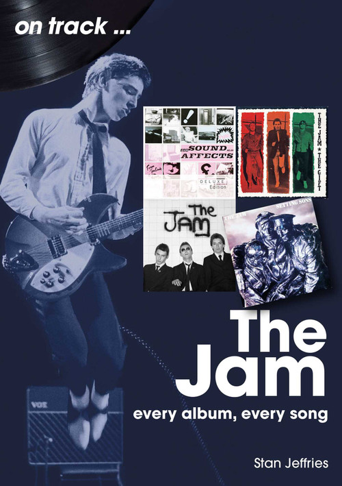 The Jam (every album, every song) by Stan Jeffries, 9781789522990