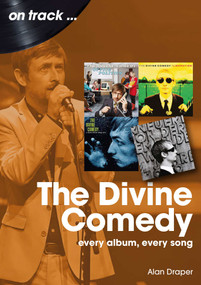 Divine Comedy (every album, every song) by Alan Draper, 9781789523089
