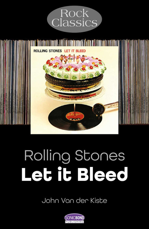 Rolling Stones - Let It Bleed (Rock Classics) by John Van Der Kiste, 9781789523096