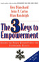 The 3 Keys to Empowerment (Release the Power Within People for Astonishing Results) by Ken Blanchard, John P. Carlos, Alan Randolph, 9781576751602