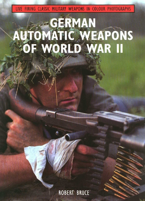 German Automatic Weapons of World War II by Robert Bruce, 9781847972149