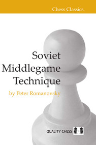 Soviet Middlegame Technique by Peter Romanovsky, 9781907982484
