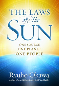 The Laws of the Sun (One Source, One Planet, One People) by Ryuho Okawa, 9781937673048