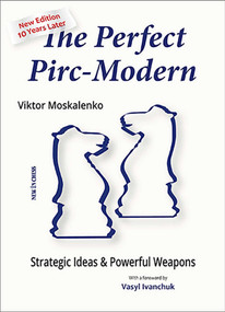 Perfect Pirc-Modern (Strategic Ideas & Powerful Weapons) by Viktor Moskalenko, 9789083336664