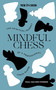 Mindful Chess (The Spiritual Journey of a Professional Chess Player) by Paul van der Sterren, 9789083347912
