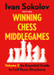 Winning Chess Middlegames (An Essential Guide to 1.e4 Pawn Structures) by Ivan Sokolov, 9789083382722