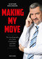 Making My Move (The Autobiography of a Chess Grandmaster and FIDE Executive) by Victor Bologan, 9789083406466