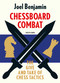 Chessboard Combat (The Give and Take of Chess Tactics) by Joel Benjamin, 9789493257832