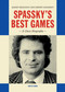 Spassky's Best Games (A Chess Biography) by Alexey Bezgodov, Dmitry Aleynikov, 9789493257870