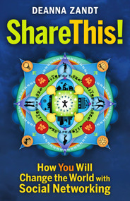 Share This! (How You Will Change the World with Social Networking) by Deanna Zandt, 9781605094168