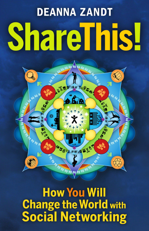 Share This! (How You Will Change the World with Social Networking) by Deanna Zandt, 9781605094168