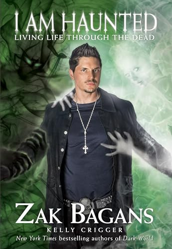 I Am Haunted (Living Life Through the Dead) by Zak Bagans, Kelly Crigger, 9781628603804