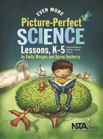 Even More Picture-Perfect Science Lessons, K-5 (Scientists and Their Data) by Emily Morgan, Karen Ansberry, MA, 9781935155171