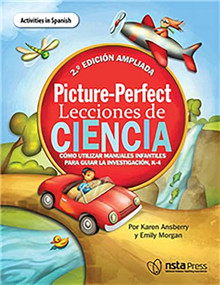 Picture-Perfect Lecciones de Ciencia, SEGUNDA EDICIÓN AMPLIADA, 3-6 by Karen Ansberry, MA, Emily Morgan, 9781681408637