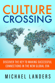 Culture Crossing (Discover the Key to Making Successful Connections in the New Global Era) by Michael Landers, 9781626567108