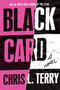 Black Card (A Novel) by Chris L. Terry, 9781646220199