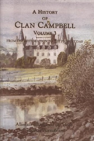 A History of Clan Campbell (From the Restoration to the Present day) by Alastair Campbell, 9781399563451