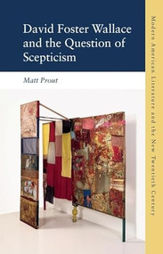 David Foster Wallace and the Question of Scepticism by Matt Prout, 9781399527231