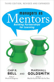 Managers As Mentors (Building Partnerships for Learning) by Chip R. Bell, 9781609947101