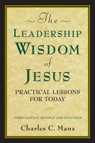 The Leadership Wisdom of Jesus (Practical Lessons for Today) by Charles C. Manz, 9781609940041