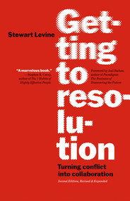 Getting to Resolution (Turning Conflict into Collaboration) by Stewart Levine, 9781576757710