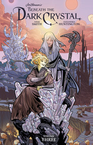 Jim Henson's Beneath the Dark Crystal Vol. 3 by Jim Henson, Adam Smith, Alexandria Huntington, 9781684151912