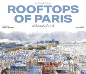 Rooftops of Paris Sketchbook by Fabrice Moireau, Carl Norac, 9782878682823