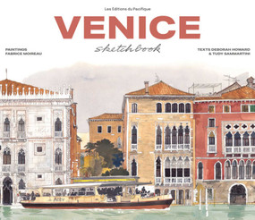 Venice Sketchbook by Fabrice Moireau, Deborah Howard, Tudy Sammartini, Stephanie Denis, 9782878682854