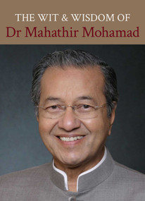The Wit And Wisdom Of Dr Mahathir Mohamad by Mahathir Mohamad, 9789671061763