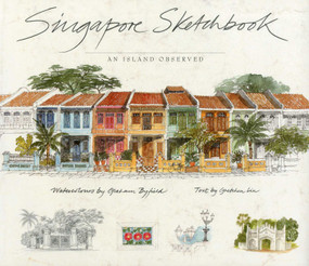 Singapore Sketchbook by Gretchen Liu, 9789814068406
