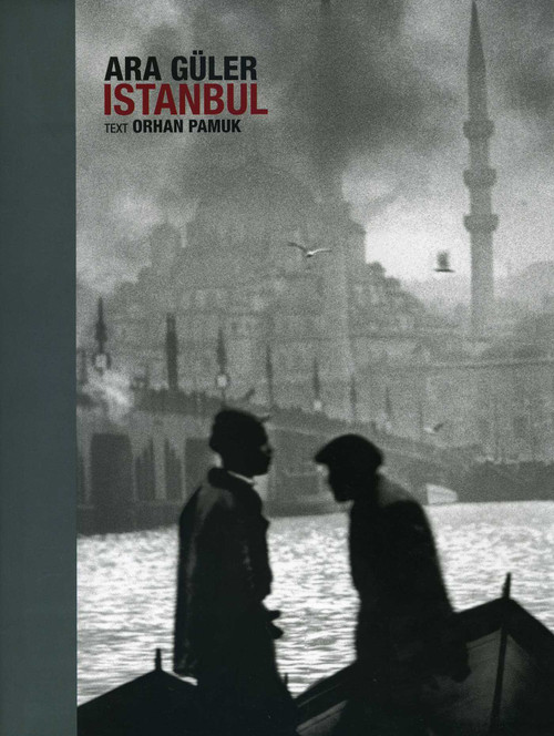 Istanbul by Orham Pamuk, Ara Guler, 9789814260053