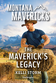 The Maverick's Legacy by Kelli Storm, 9781335143631