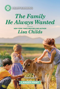 The Family He Always Wanted by Lisa Childs, 9781335605184