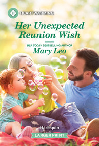 Her Unexpected Reunion Wish (A Clean and Uplifting Romance) by Mary Leo, 9781335605207