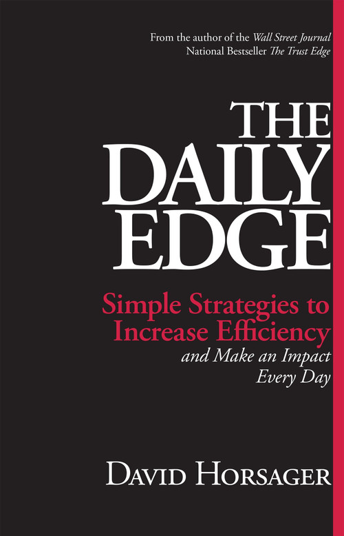 The Daily Edge (Simple Strategies to Increase Efficiency and Make an Impact Every Day) by David Horsager, 9781626565951