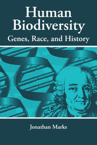 Human Biodiversity (Genes, Race, and History) by Jonathan Marks, 9780202020334