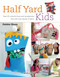 Half Yard# Kids (Sew 20 colourful toys and accessories from leftover pieces of fabric) by Debbie Shore, 9781782212553