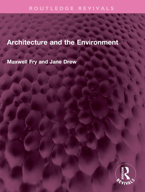 Architecture and the Environment by Maxwell Fry, Jane Drew, 9781032615486