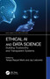 Ethical AI and Data Science (Building Trustworthy and Transparent Systems) by Tereza Raquel Merlo, Jay Liebowitz, 9781041110064