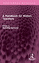 A Handbook for History Teachers by Dorothy Dymond, 9781032616124