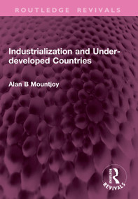 Industrialization and Under-developed Countries by Alan B Mountjoy, 9781032655994