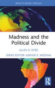 Madness and the Political Divide by Allen R. Dyer, 9781032959344