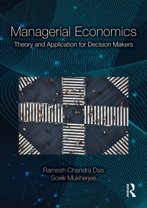 Managerial Economics (Theory and Application for Decision Makers) by Ramesh Chandra Das, Sovik Mukherjee, 9781041167891