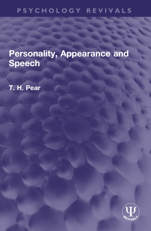 Personality, Appearance and Speech by T. H. Pear, 9781032642666