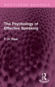 The Psychology of Effective Speaking by T. H. Pear, 9781032687520